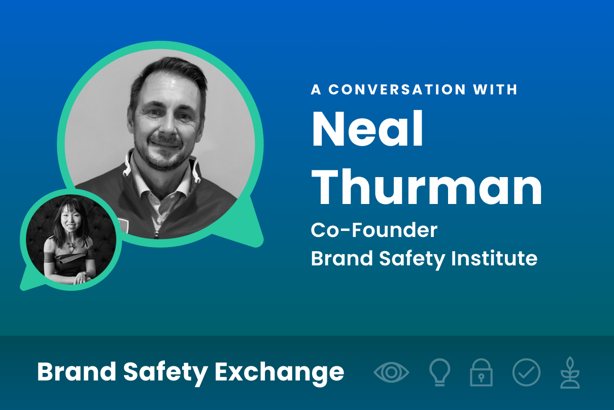 The Evolution of Brand Safety With Neal Thurman of Brand Safety Institute